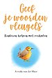 Geef je woorden vleugels