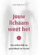 Jouw lichaam weet het