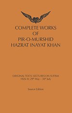 Complete works of pir-o-murshid Hazrat Inaya Khan Lectures on Sufism: 1926 III