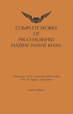 Complete Works Of Pir-O-Murshid Hazrat Inayat Khan Lectures on Sufism: 1926 IV