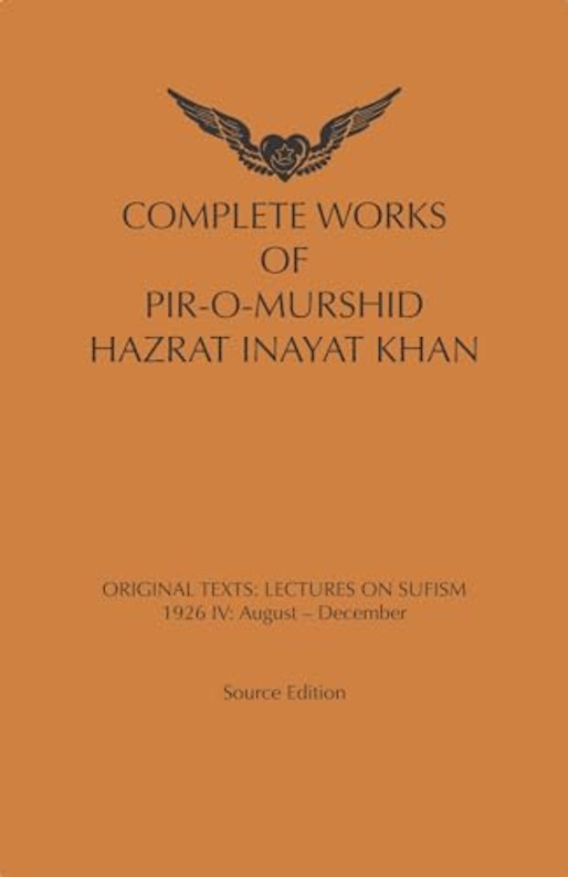 Complete Works Of Pir-O-Murshid Hazrat Inayat Khan Lectures on Sufism: 1926 IV
