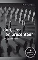 Durf, leer en presenteer (studie-editie + presentatie-checklist) Durf, leer en presenteer (studie-editie + presentatie-checklist)