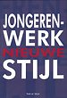 Jongerenwerk nieuwe stijl Jongerenwerk nieuwe stijl