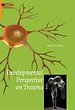 Developmental Perspective on Trauma Developmental Perspective on Trauma