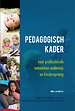 Pedagogisch kader voor professionele netwerken onderwijs en kinderopvang Pedagogisch kader voor professionele netwerken onderwijs en kinderopvang