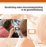 Handleiding video-interactiebegeleiding in de gezondsheidszorg