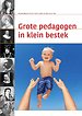 Grote pedagogen in klein bestek Grote pedagogen in klein bestek