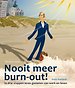 Nooit meer burn-out! Nooit meer burn-out!