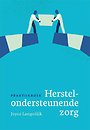 Praktijkboek herstelondersteunende zorg Praktijkboek herstelondersteunende zorg