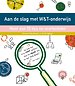 Aan de slag met W&T onderwijs Aan de slag met W&T onderwijs