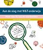 Aan de slag met W&T onderwijs Aan de slag met W&T onderwijs