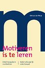 Motiveren is te leren Motiveren is te leren