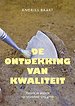 De ontdekking van kwaliteit De ontdekking van kwaliteit