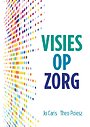 Visies op Zorg Visies op Zorg