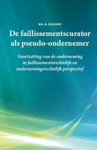 De faillissementscurator als pseudo-ondernemer