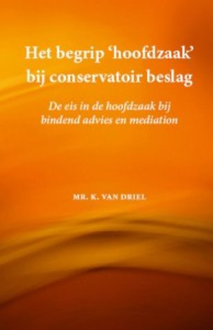 Het begrip ´hoofdzaak´ bij conservatoir beslag