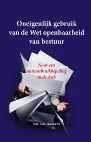Oneigenlijk gebruik van de Wet openbaarheid van bestuur