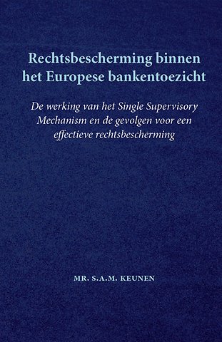 Rechtsbescherming binnen het Europese bankentoezicht