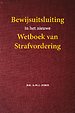 Bewijsuitsluiting in het nieuwe Wetboek van Strafvordering Bewijsuitsluiting in het nieuwe Wetboek van Strafvordering