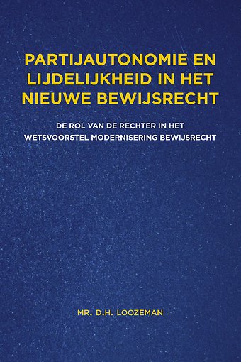 Partijautonomie en lijdelijkheid in het nieuwe bewijsrecht