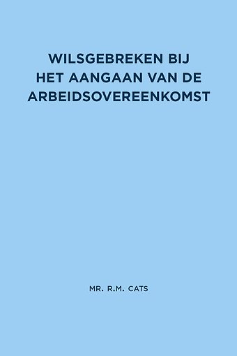 Wilsgebreken bij het aangaan van de arbeidsovereenkomst