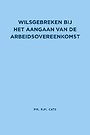 Wilsgebreken bij het aangaan van de arbeidsovereenkomst