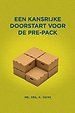 Een kansrijke doorstart voor de pre-pack Een kansrijke doorstart voor de pre-pack