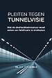 Pleiten tegen tunnelvisie Pleiten tegen tunnelvisie