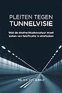 Pleiten tegen tunnelvisie