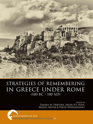 Strategies of remembering in greece under Rome 100 bc - 100 ad