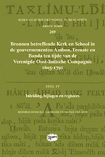 Bronnen betreffende Kerk en School in de gouvernementen Ambon, Ternate en Banda ten tijde van de Verenigde Oost-Indische Compagnie (VOC), 1605-1791