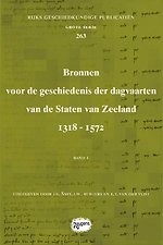 Bronnen voor de geschiedenis der dagvaarten van de Staten van Zeeland 1318 - 1572