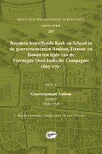 Bronnen betreffende Kerk en School in de gouvernementen Ambon, Ternate en Banda ten tijde van de Verenigde Oost-Indische Compagnie (VOC), 1605-1791