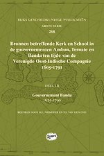 Bronnen betreffende Kerk en School in de gouvernementen Ambon, Ternate en Banda ten tijde van de Verenigde Oost-Indische Compagnie (VOC), 1605-1791