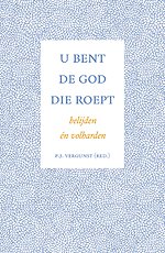 U bent de God die roept