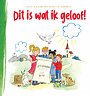 Dit is wat ik geloof!