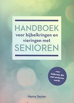 Handboek voor bijbelkringen en vieringen met senioren Handboek voor bijbelkringen en vieringen met senioren