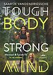 Tough Body Strong Mind