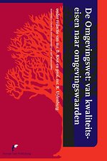 De omgevingswet; van kwaliteitseisen naar omgevingswaarden - Inleidingen op en verslag van een studiedag georganiseerd door het Amsterdam Centre for Environmental Law and Sustainability