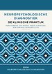 Neuropsychologische diagnostiek - de klinische praktijk Neuropsychologische diagnostiek - de klinische praktijk