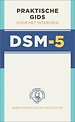 Werken met de DSM-5 - Praktijkgids Werken met de DSM-5 - Praktijkgids