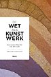 De wet als kunstwerk De wet als kunstwerk