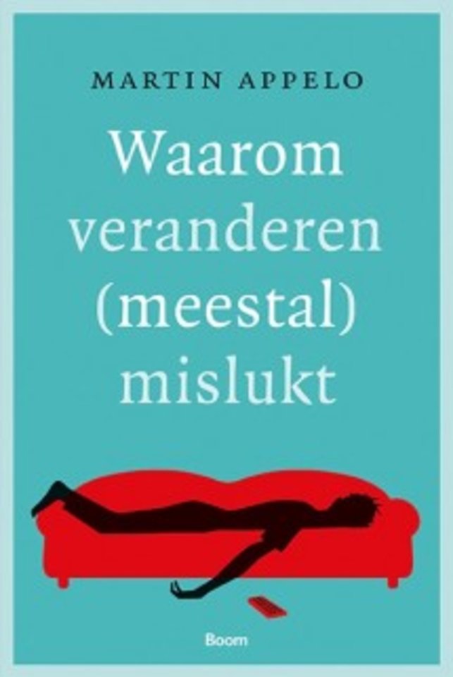 Waarom veranderen (meestal) mislukt door Martin Appelo Waarom veranderen (meestal) mislukt door Martin Appelo