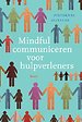 Mindful communiceren voor hulpverleners Mindful communiceren voor hulpverleners