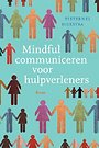 Mindful communiceren voor hulpverleners Mindful communiceren voor hulpverleners