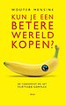 Kun je een betere wereld kopen? Kun je een betere wereld kopen?