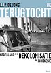 De terugtocht - Nederland en de dekolonisatie van Indonesië De terugtocht - Nederland en de dekolonisatie van Indonesië