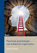 Positieve psychologie van arbeid en organisatie Positieve psychologie van arbeid en organisatie