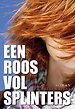 Een roos vol splinters