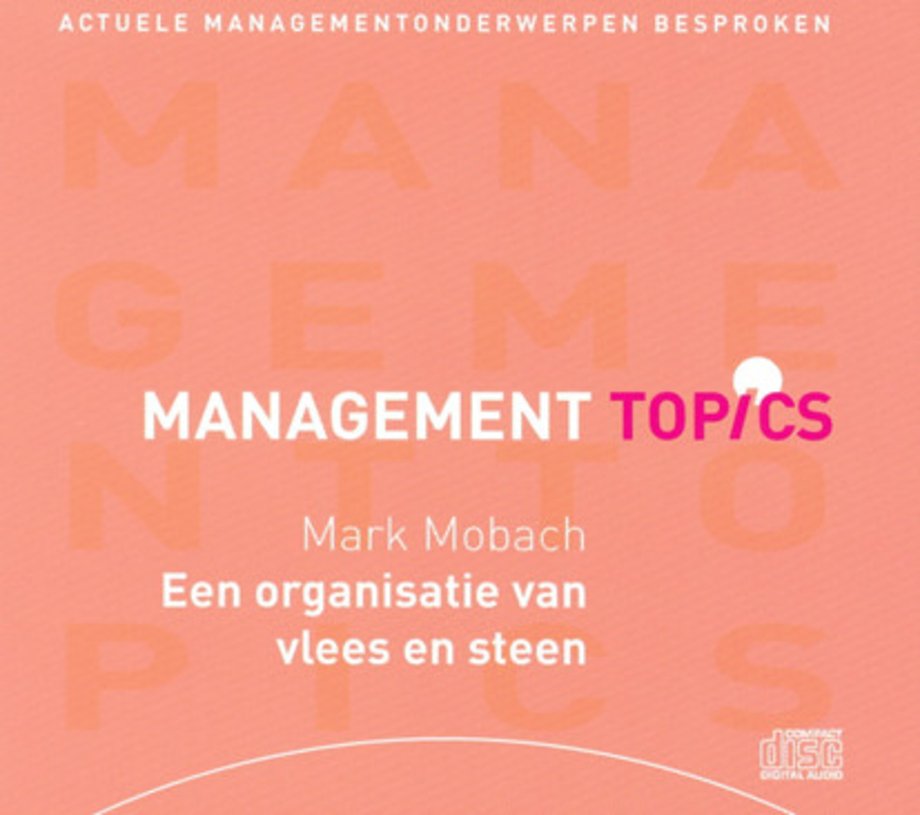 Een organisatie van vlees en steen (Management Topics) Een organisatie van vlees en steen (Management Topics)